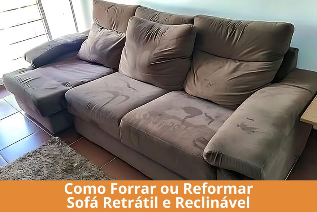 Como Forrar ou reformar Sofá Retrátil e reclinável